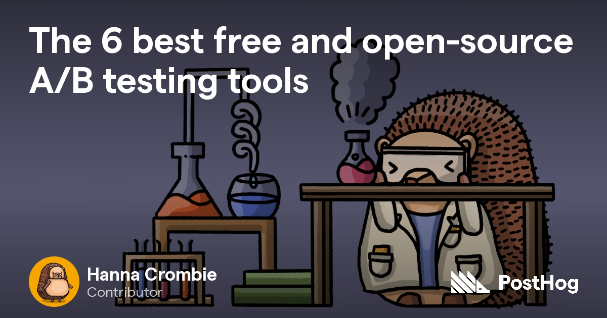 The 6 Best Free And Open Source A B Testing Tools Posthog The 6 Best Free And Open Source A B Testing Tools Posthog