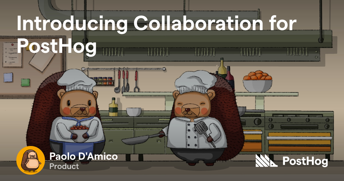 Introducing Collaboration for PostHog - PostHog