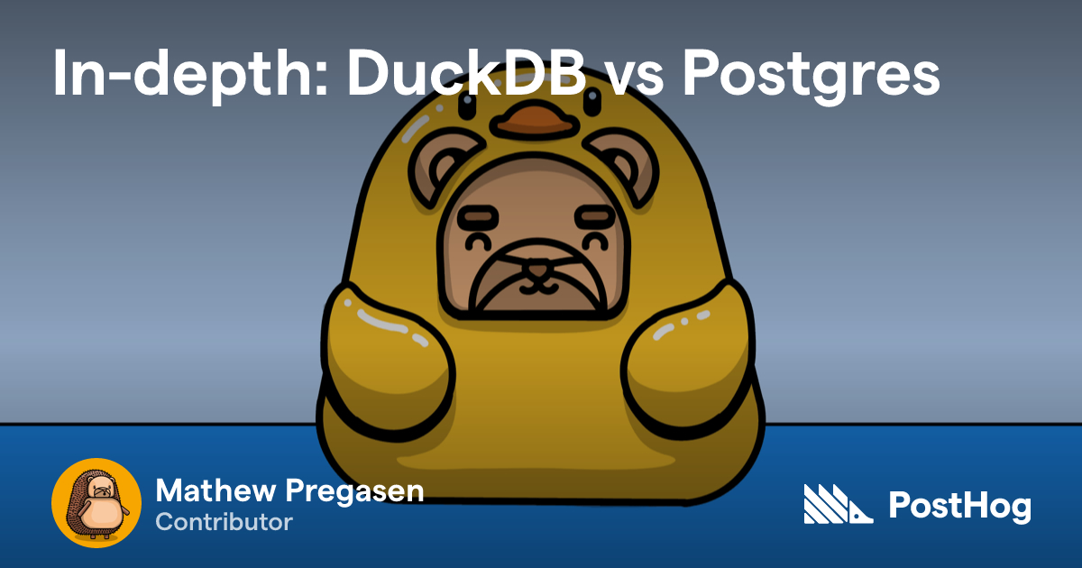 In-depth: DuckDB vs Postgres - PostHog