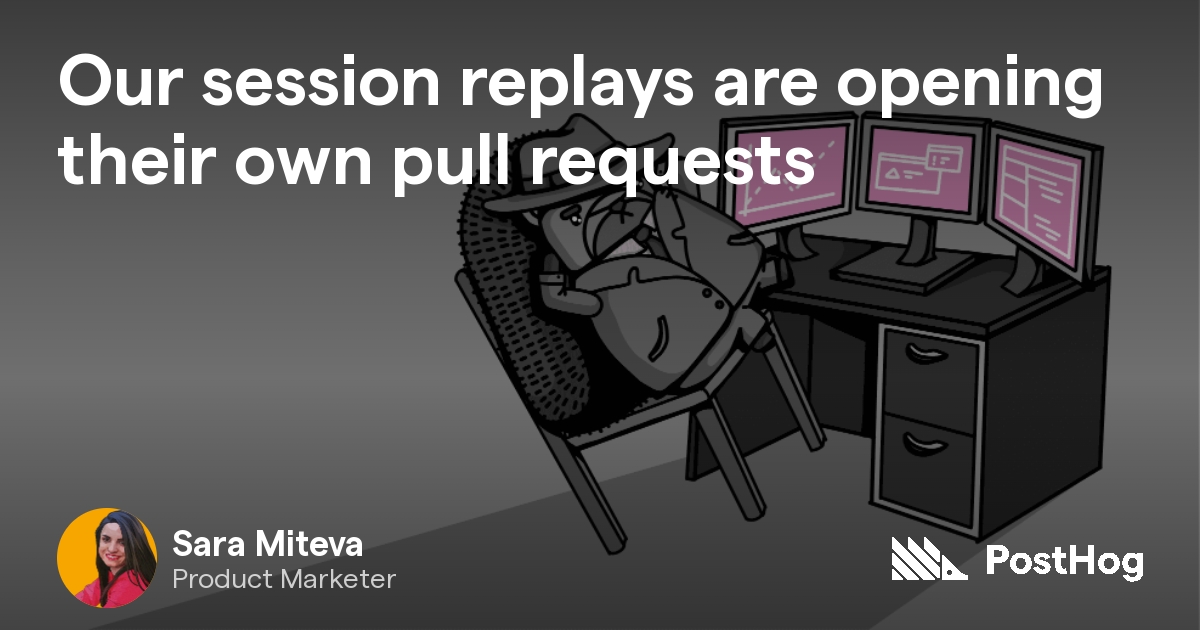 Our session replays are opening their own pull requests