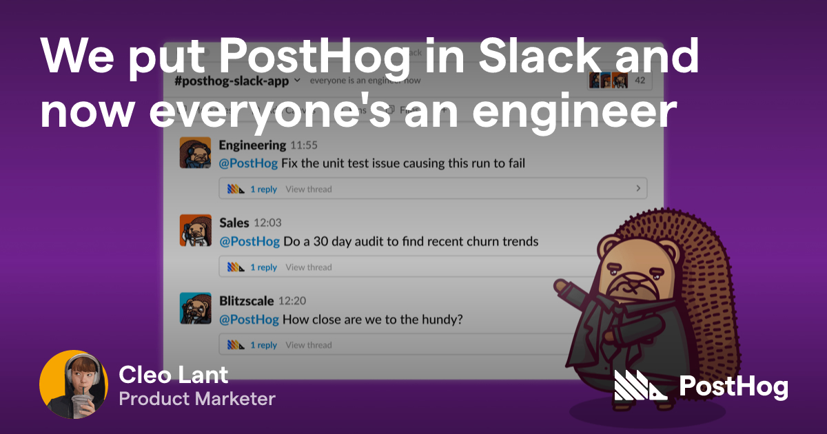 We put PostHog in Slack and now everyone's an engineer - PostHog