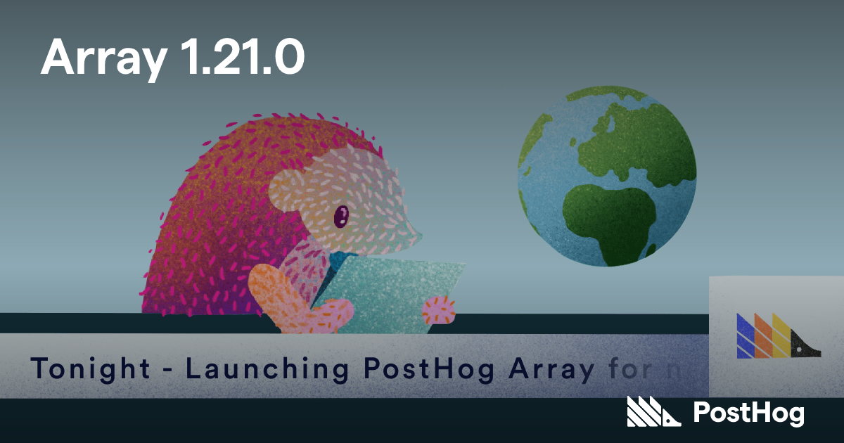 Array 1.21.0 - PostHog