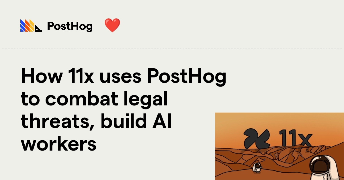 How 11x uses PostHog to combat legal threats, build AI workers - PostHog