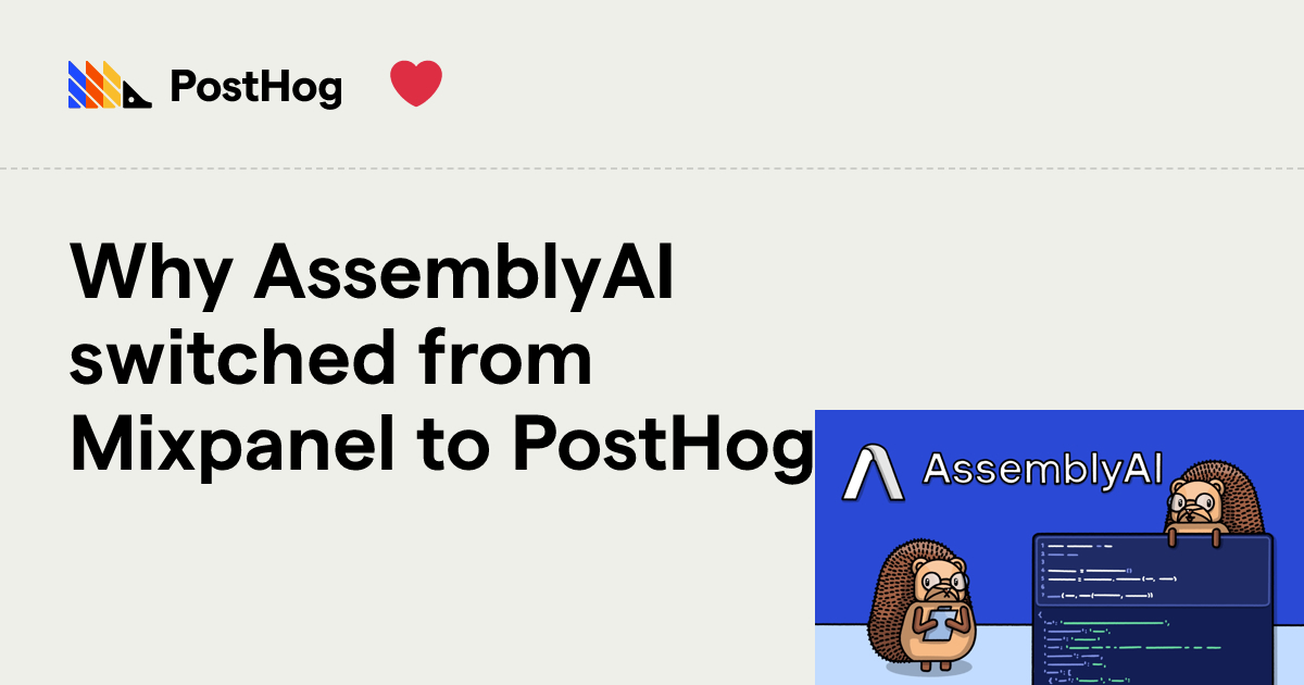 Why AssemblyAI switched from Mixpanel to PostHog - PostHog