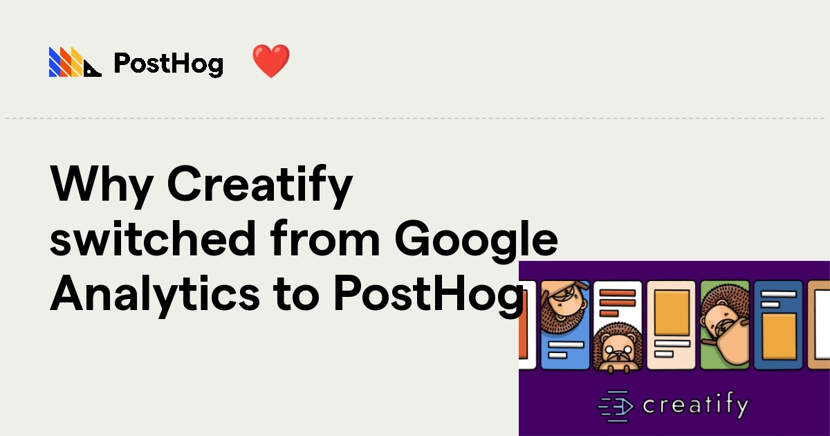 Why Creatify switched from Google Analytics to PostHog - PostHog