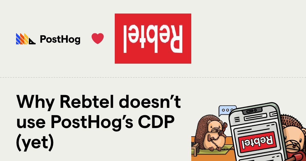 Why Rebtel doesn’t use PostHog’s CDP (yet) - PostHog