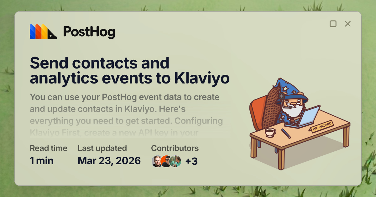 Send contacts and analytics events to Klaviyo - Docs - PostHog