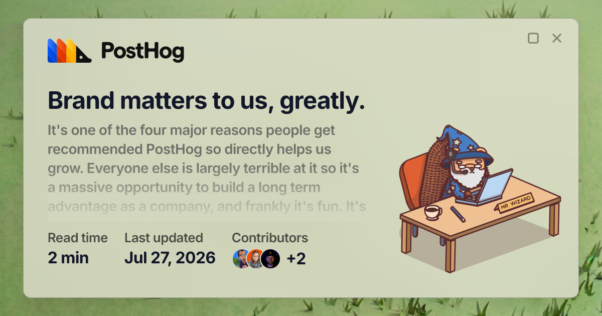 Brand matters to us, greatly. - Handbook - PostHog