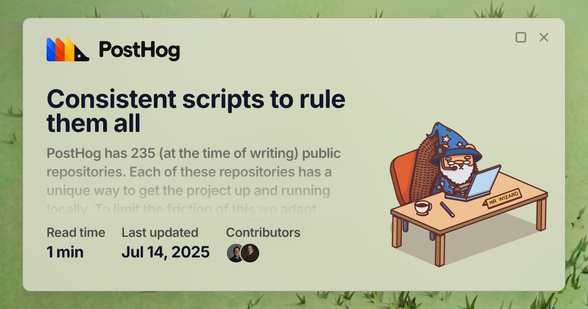 Consistent scripts to rule them all - Handbook - PostHog